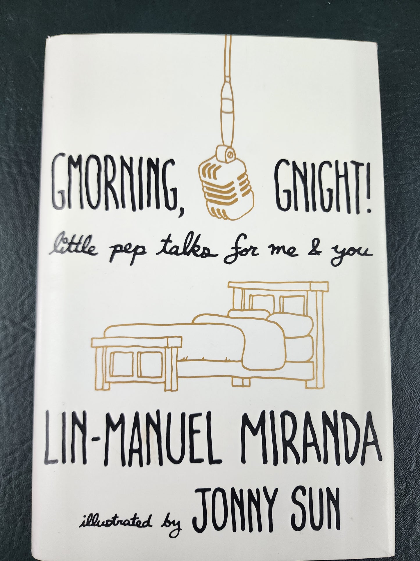GMORNING, GNIGHT! Little Pep Talks for Me & You, by Lin-Manuel Miranda